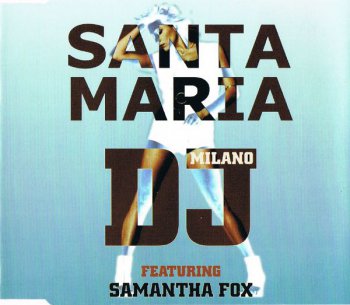 DJ Milano Featuring Samantha Fox - Santa Maria (CD, Maxi-Single) 1994