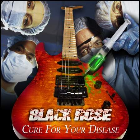 Black Rose - Cure For Your Disease (2010)