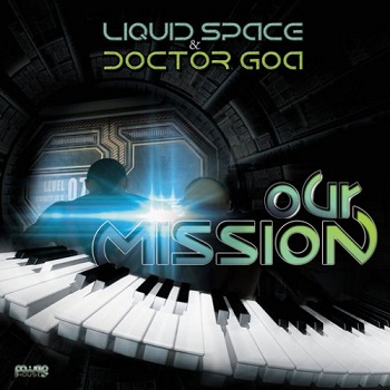 Liquid Space & Doctor Goa - Our Mission (2014)
