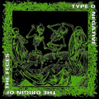 Type O Negative - The Origin Of The Feces [Reissue 1997] (1992)