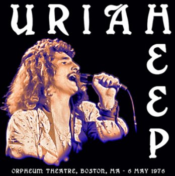 Uriah Heep - Orpheum Theatre Boston, MA 6 May 1976 (2CD Bootleg)
