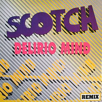Scotch &#8206;- Delirio Mind (Remix) (Vinyl, 12'') 1990