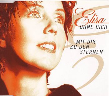 Elisa - Ohne Dich / Mit Dir Zu Den Sternen (CD, Maxi-Single) 2005