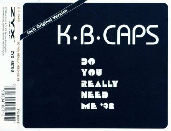 K.B. Caps - Do You Really Need Me '98 (CD, Maxi-Single) 1998