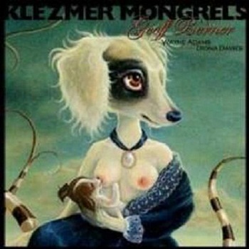 Geoff Berner - Klezmer Mongrels (2008)