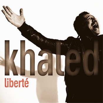 Khaled - Liberte (2009)