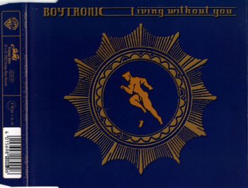 Boytronic - Living Without You (Part I) (CD, Maxi-Single) 2002