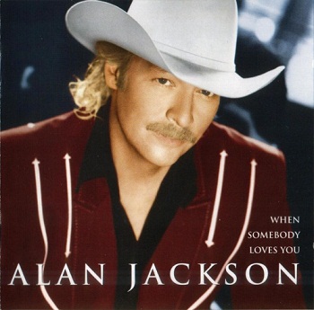 Alan Jackson - When Somebody Loves You (2000)
