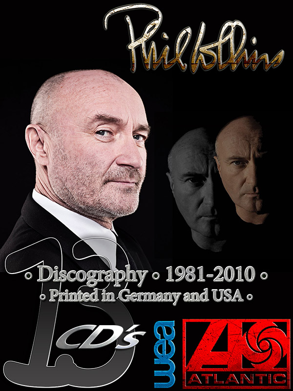 PHIL COLLINS - Discography (13 x CD • Atlantic Recording Corporation • 1981-2010) PHIL COLLINS - Discography (13 x CD • Atlantic Recording Corporation • 1981-2010)