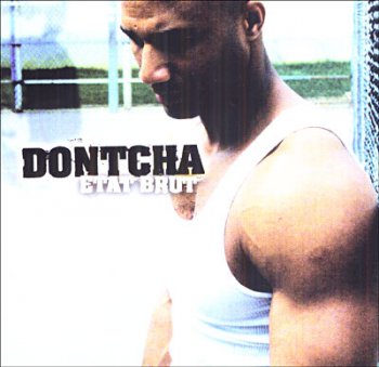 Dontcha-Etat Brut 2006