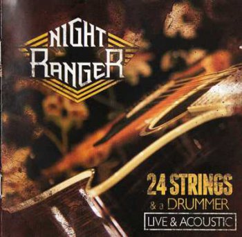 Night Ranger - 24 Strings & A Drummer: Live & Acoustic (2012)
