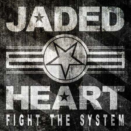 Jaded Heart - Fight The System (2014)