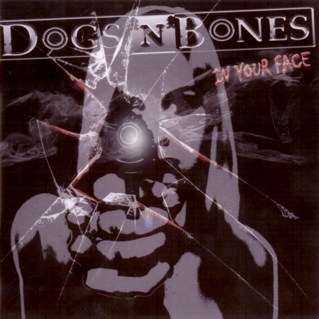 Dogs 'n' Bones - In Your Face (2012)