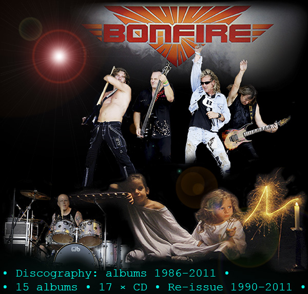 BONFIRE - Discography (17 x CD • MSA-BMG-LZ Records • 1986-2011) BONFIRE - Discography (17 x CD • MSA-BMG-LZ Records • 1986-2011)