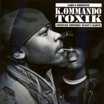 K.ommando Toxik-Cocktail Explosif-Avant L'album 2007