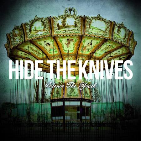 Hide The Knives - Silence The Youth (2014)