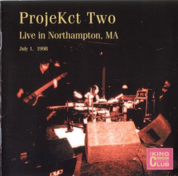 King Crimson - ProjeKct Two Live in Northampton, MA, 1998 (Bootleg/D.G.M. Collector's Club 2001)
