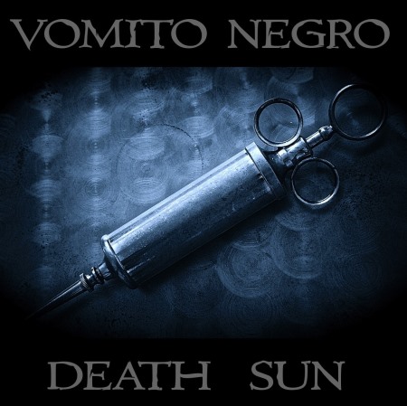 Vomito Negro - Death Sun (2014)