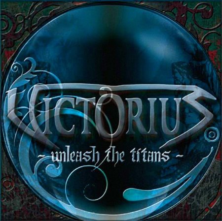 Victorius - Unleash The Titans (2010)