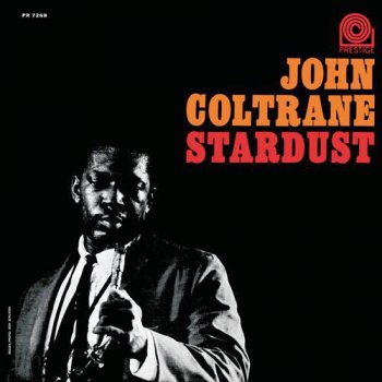 John Coltrane - Stardust (1958) (2007 Prestige RVG Remasters Series)