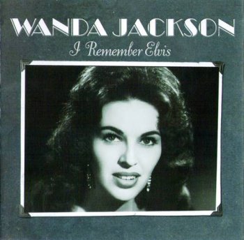 Wanda Jackson - I Remember Elvis (2006)