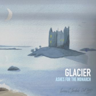 Glacier - Ashes For The Monarch 2015