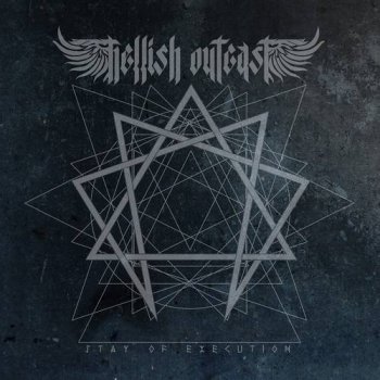 Hellish Outcast - Stay Of Execution (2015)
