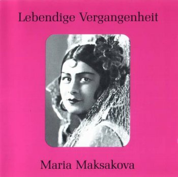 Maria Maksakova - Lebendige Vergangenheit (2006)