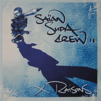 Saian Supa Crew-X Raisons-Da Stand Out Version 2002