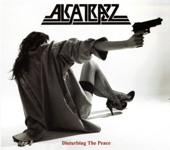 Alcatrazz - Disturbing The Peace (1985) [2CD, Reissued 2013]
