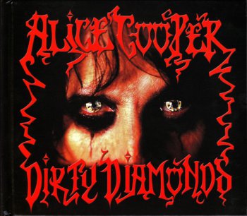 Alice Cooper - Dirty Diamonds (2005) [Russian Ed. Digibook]