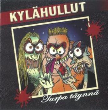 Kylahullut - Turpa Taynna (2005)