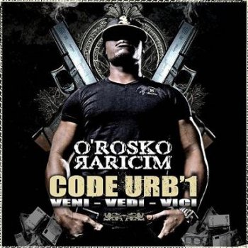 O'rosko Raricim-Code Urb'1 (Veni, Vidi, Vici) 2008