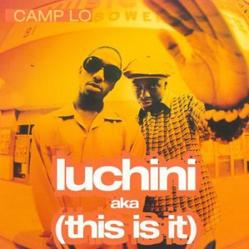 Camp Lo-Luchini Aka (This Is It) CDM 1996
