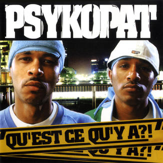 Psykopat-Quest-Ce Qui Ya 2003