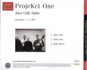 King Crimson - ProjeKct One: Jazz Cafe Suite, December 1-4, 1997 (Bootleg/D.G.M. Collector's Club 2003) 