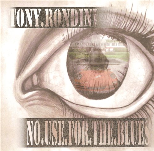 Tony Rondini - No Use for the Blues (2015)