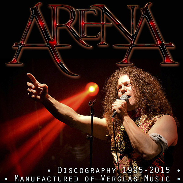 ARENA - Discography (10 x CD • Verglas Music • 1995-2015) ARENA - Discography (10 x CD • Verglas Music • 1995-2015)
