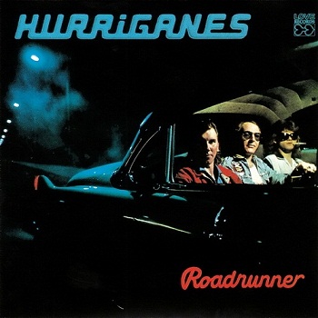 Hurriganes - Roadrunner [Reissue 1999] (1974)