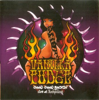 Vanilla Fudge - Good Good Rockin' (2007)