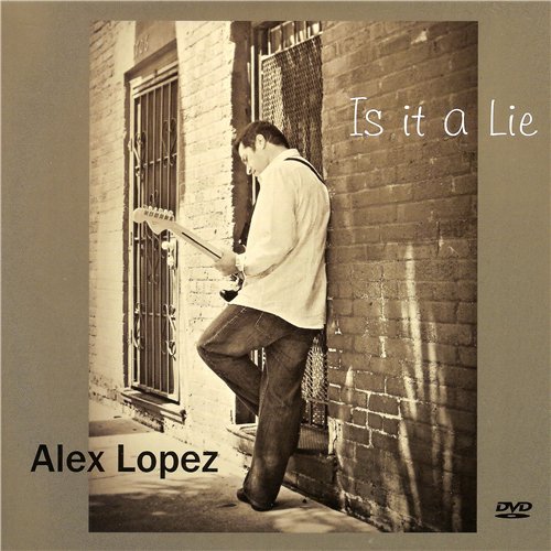 Alex Lopez - Is It a Lie (2015)