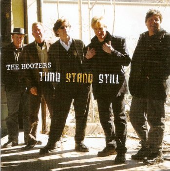 The Hooters - Time Stand Still (2007)