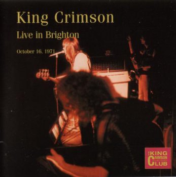 King Crimson - Live In Brighton 1971 (Bootleg/D.G.M. Collector's Club 2005)