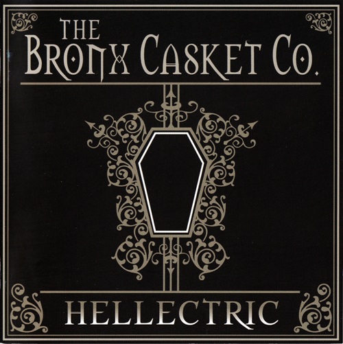 The Bronx Casket Co. - Hellectric (2005)