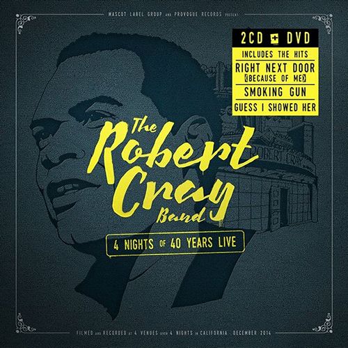 The Robert Cray Band - 4 Nights of 40 Years Live (2015)