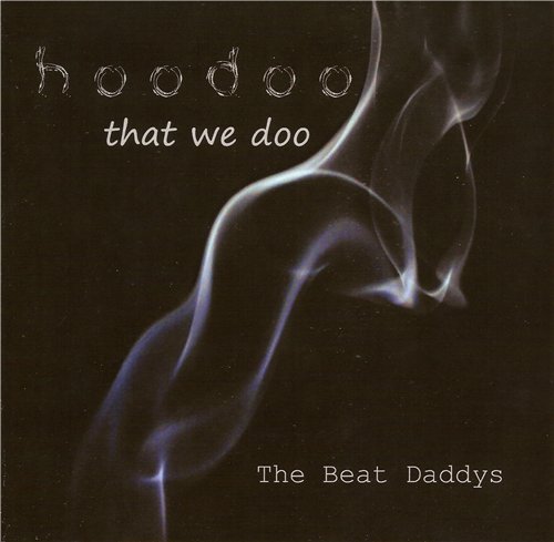 The Beat Daddys - hoodoo that we doo (2015)