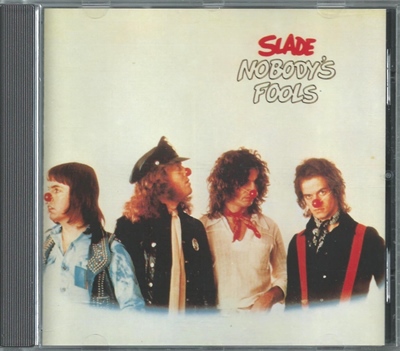 Slade - “Nobody's Fools” - 1976 (Polydor 849183-2)