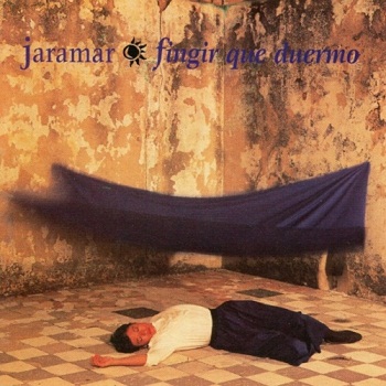 Jaramar - Fingir que duermo (1995)