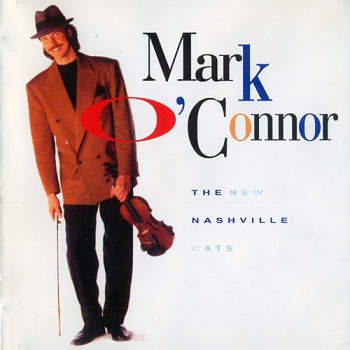 Mark O'Connor - The New Nashville Cats (1991)