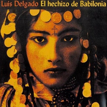 Luis Delgado - El hechizo de Babilonia (2000)